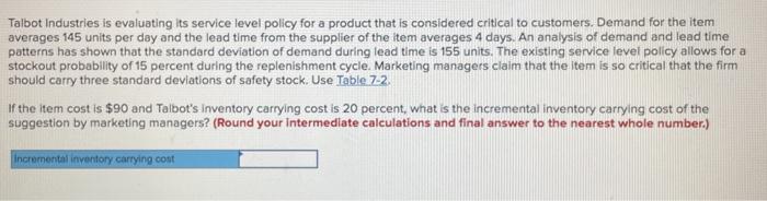 solved-talbot-industries-is-evaluating-its-service-level-chegg