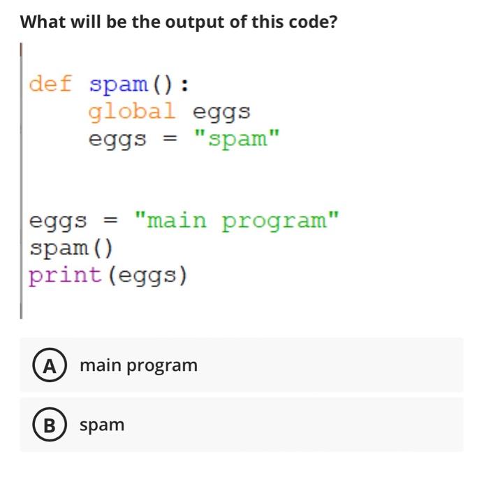 Solved What will be the output of this code? def spam( ) : | Chegg.com