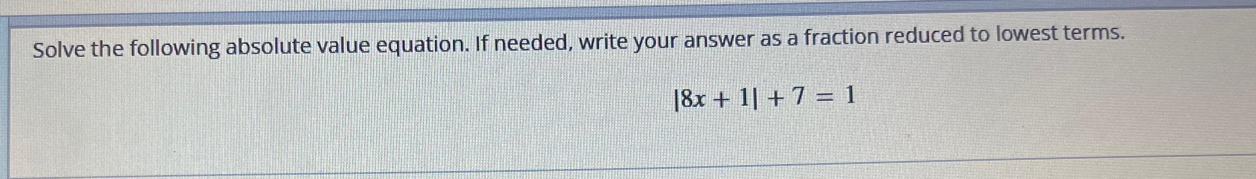 Solved Solve the following absolute value equation. If | Chegg.com