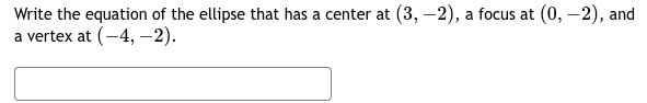 Solved Write the equation of the ellipse that has a center | Chegg.com
