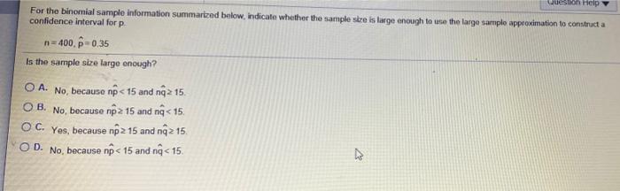 Solved Question Help For the binomial sample information | Chegg.com