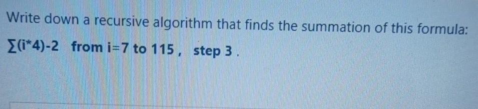 Solved Write down a recursive algorithm that finds the | Chegg.com