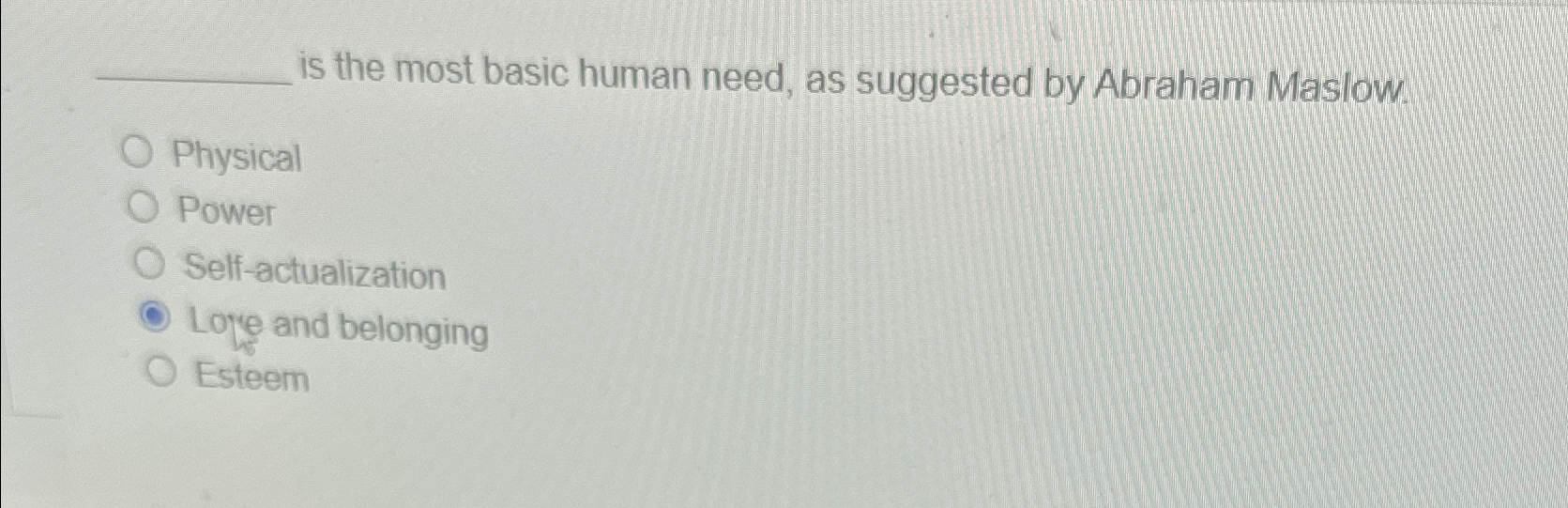 Solved is the most basic human need, as suggested by Abraham | Chegg.com