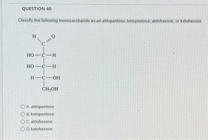 Solved Classify the following monosaccharide as an | Chegg.com