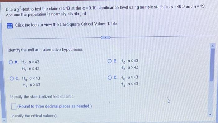 Solved Use a χ2-test to test the claim σ≥43 at the α=0.10 | Chegg.com
