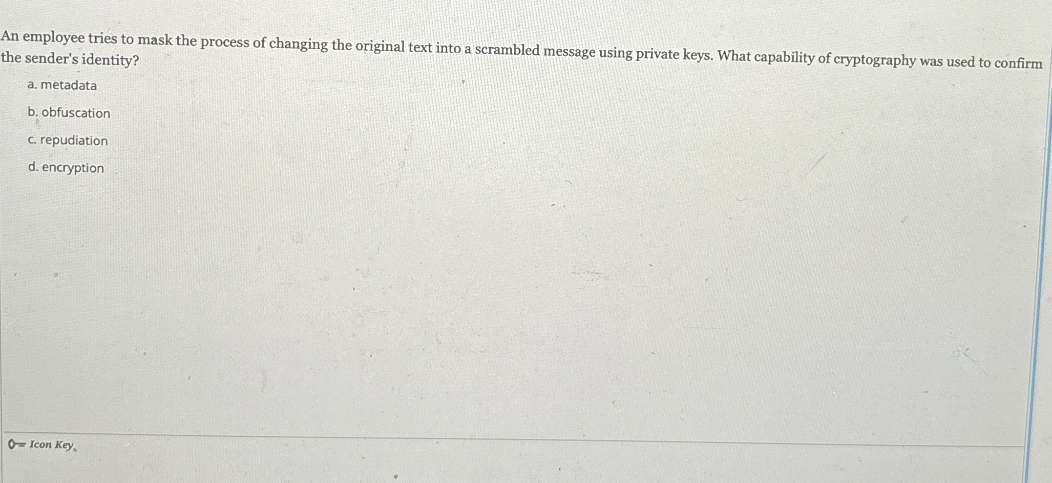 Solved An employee tries to mask the process of changing the | Chegg.com