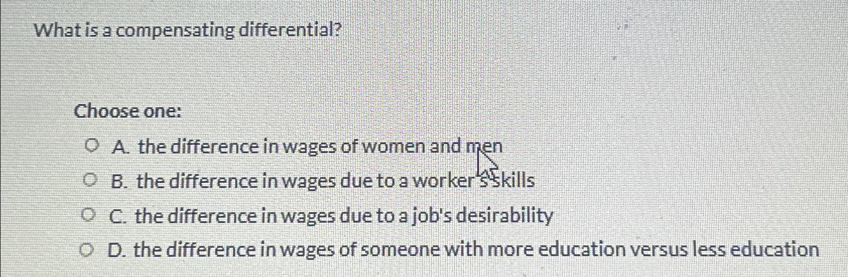 Solved What is a compensating differential?Choose oneA.