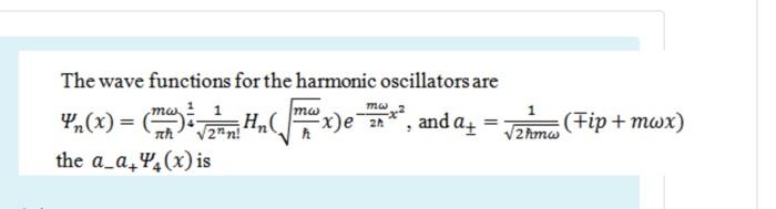Solved mw The wave functions for the harmonic oscillators | Chegg.com