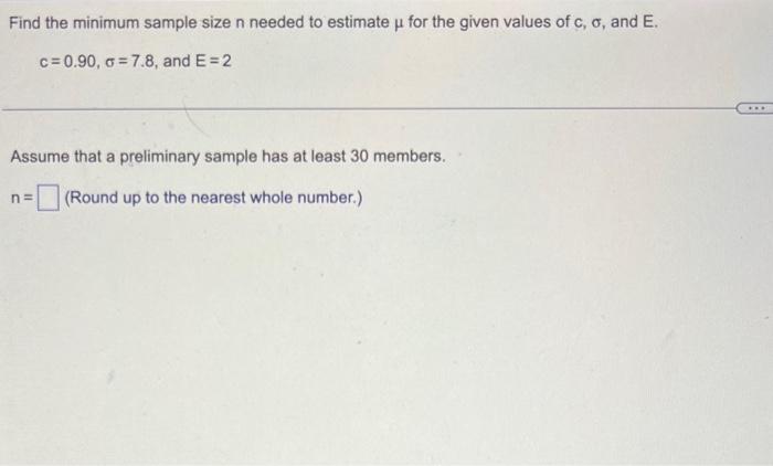 Solved Find the minimum sample size n needed to estimate μ | Chegg.com