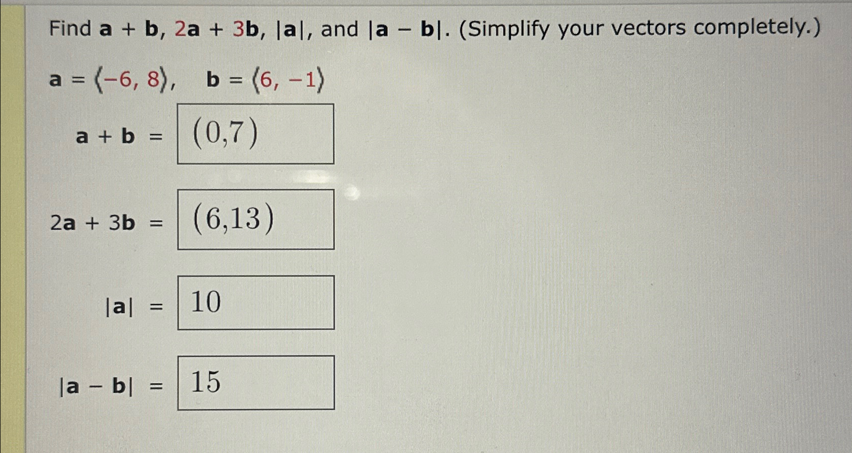 Solved Find A+b,2a+3b,|a|, ﻿and |a-b|. (Simplify Your | Chegg.com