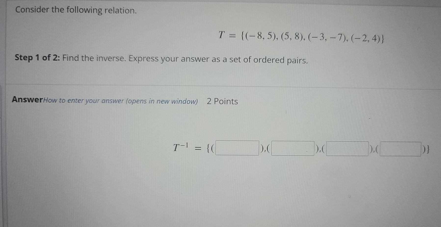 Solved Consider The Following Relation. T = {(-8,5), (5,8), | Chegg.com