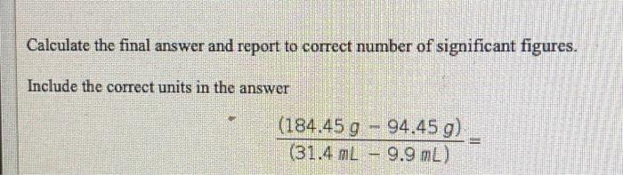 Solved Calculate the final answer and report to correct | Chegg.com