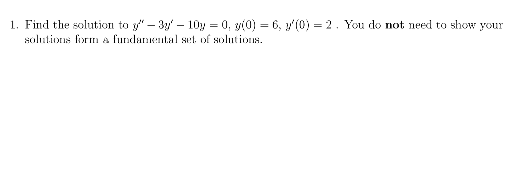 Solved Find the solution to y''-3y'-10y=0,y(0)=6,y'(0)=2. | Chegg.com
