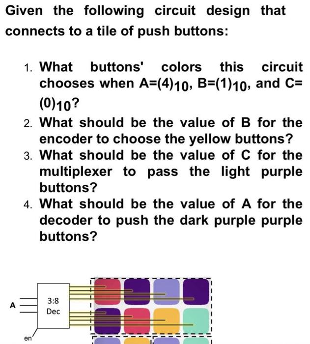 Solved Given the following circuit design that connects to a | Chegg.com