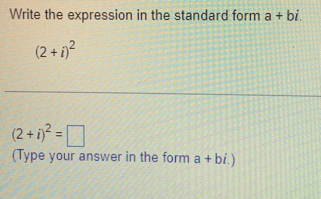 Solved Write the expression in the standard form | Chegg.com