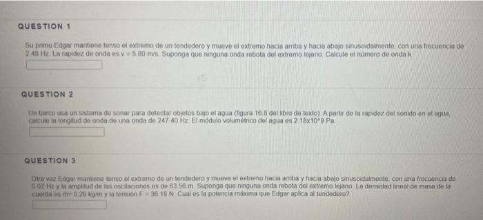 Su peimo Edgar mantiene tenso el extremo de un tendedero y mueve el extremo hacia arrba y hacia abajo sinusoidamente, con una