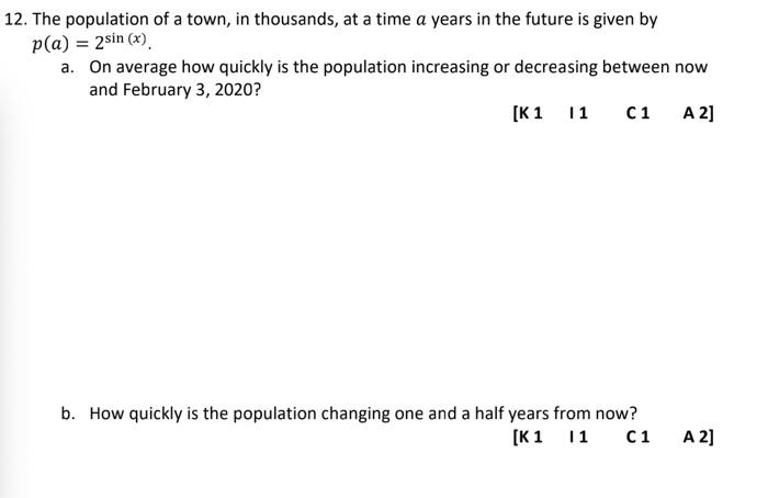 Solved 12. The population of a town, in thousands, at a time | Chegg.com
