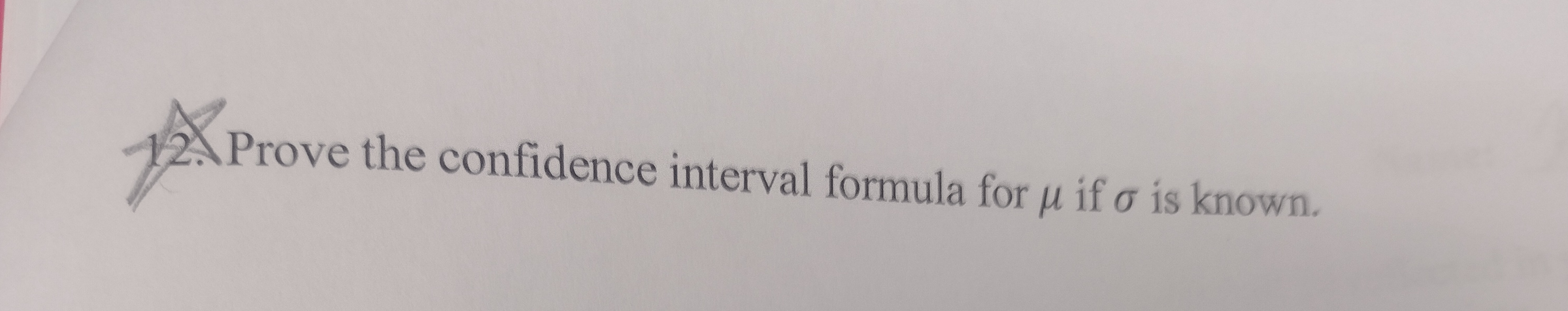 Solved Prove the confidence interval formula for μ ﻿if σ ﻿is | Chegg.com