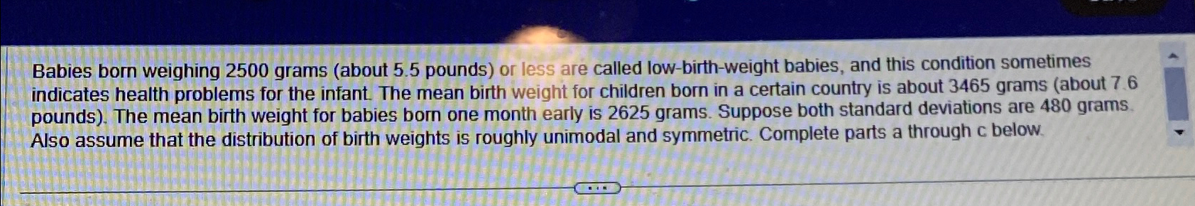 Solved Babies born weighing 2500 ﻿grams (about 5.5 ﻿pounds) | Chegg.com