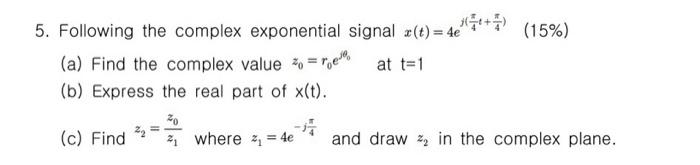 Solved 5. Following the complex exponential signal r(t) = | Chegg.com