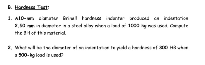 Solved B. Hardness Test: 1. A10-mm Diameter Brinell Hardness | Chegg.com