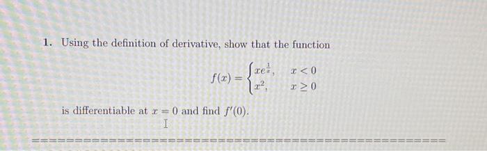 Solved 1. Using the definition of derivative, show that the | Chegg.com