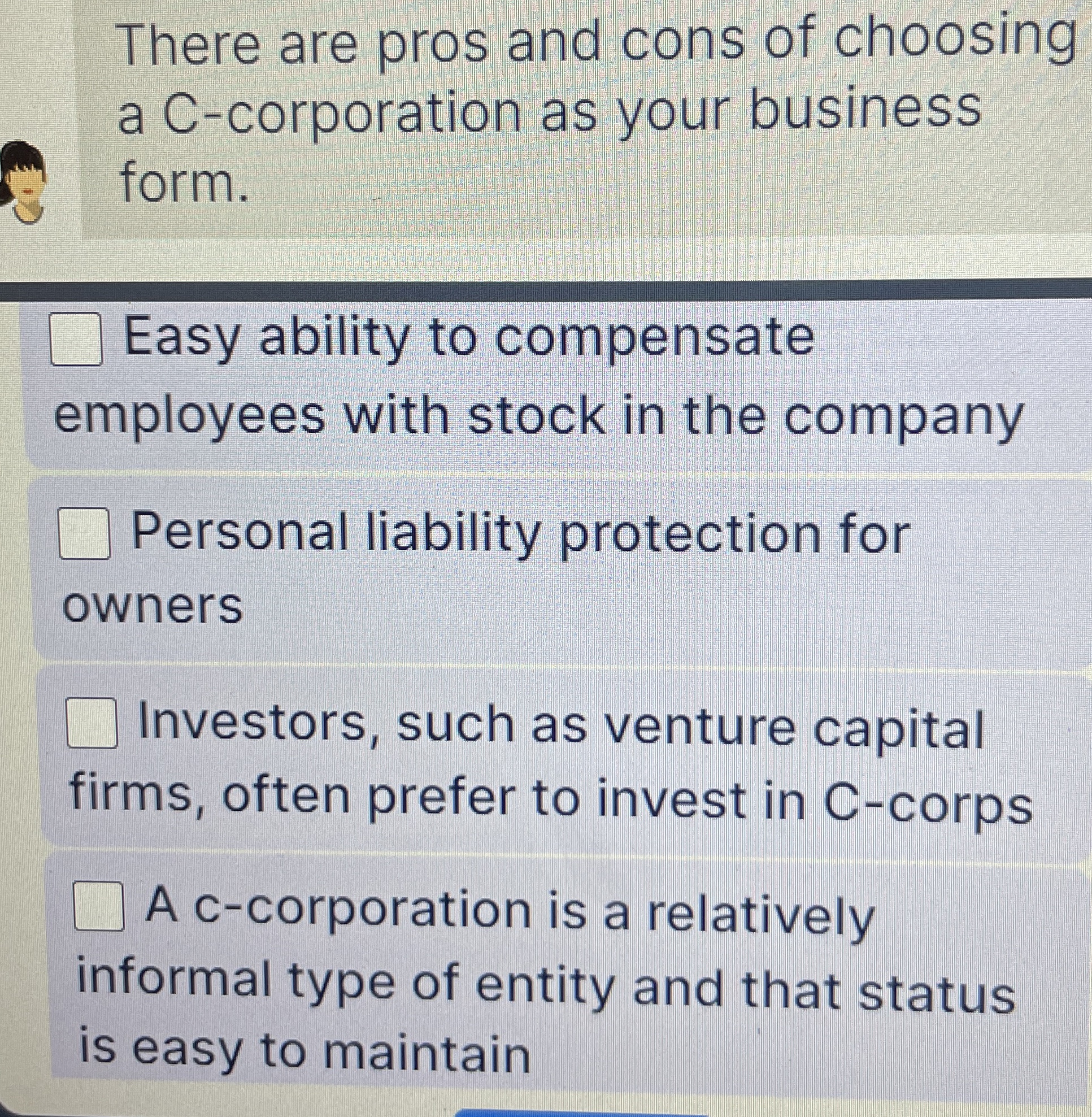 Solved There are pros and cons of choosing a Ccorporation