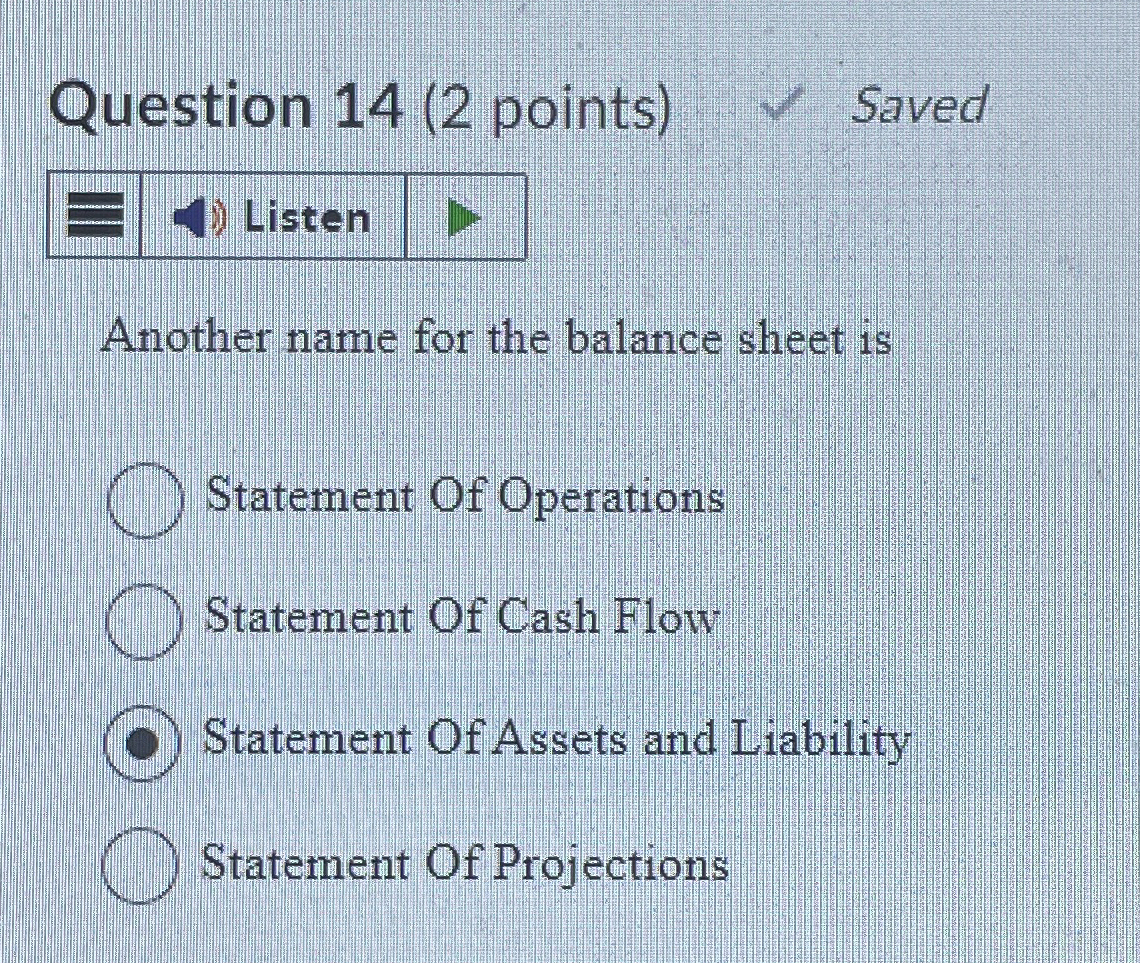 Solved Question 14 (2 ﻿points)Another name for the balance | Chegg.com