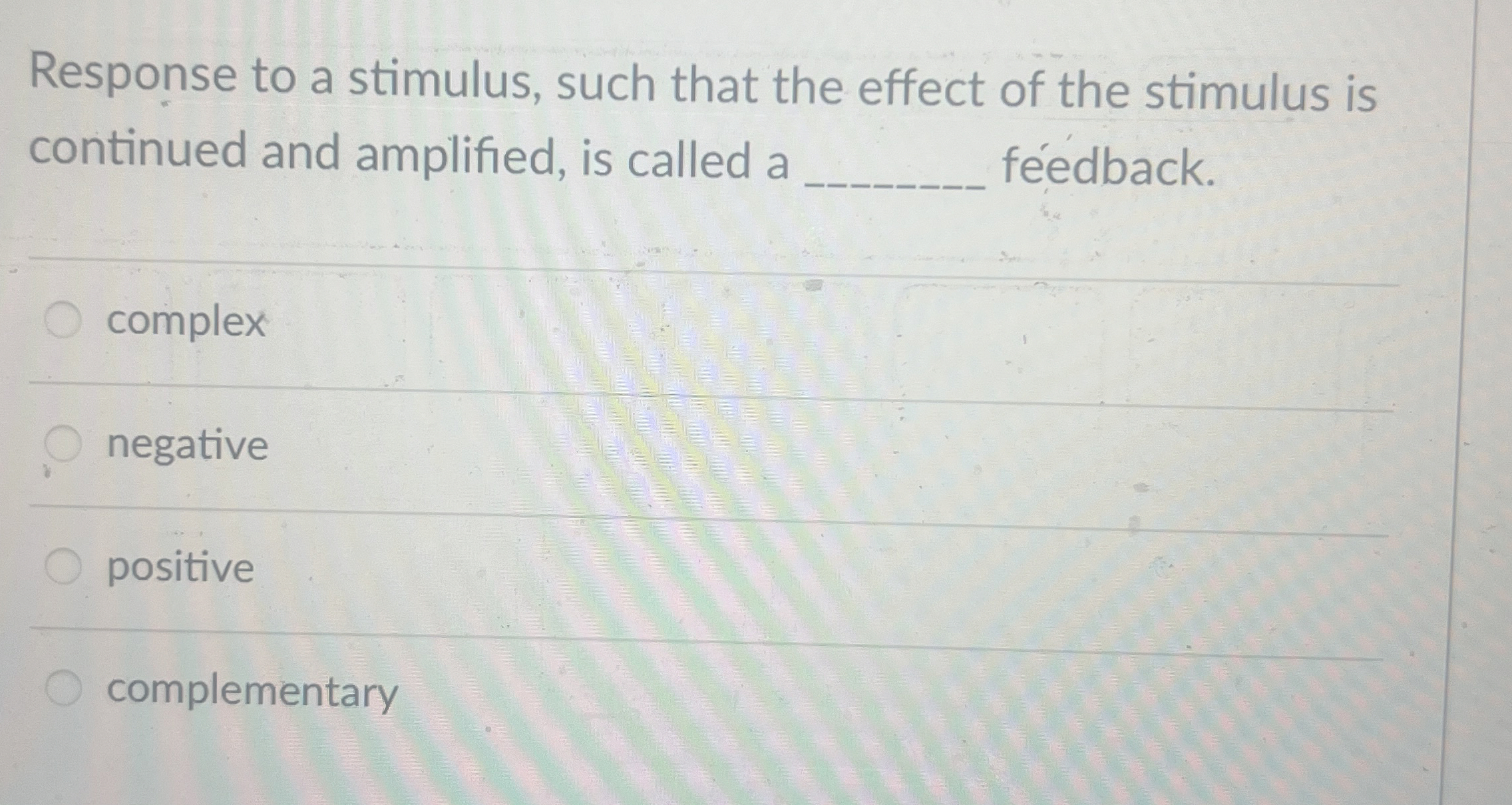 Solved Response to a stimulus, such that the effect of the | Chegg.com