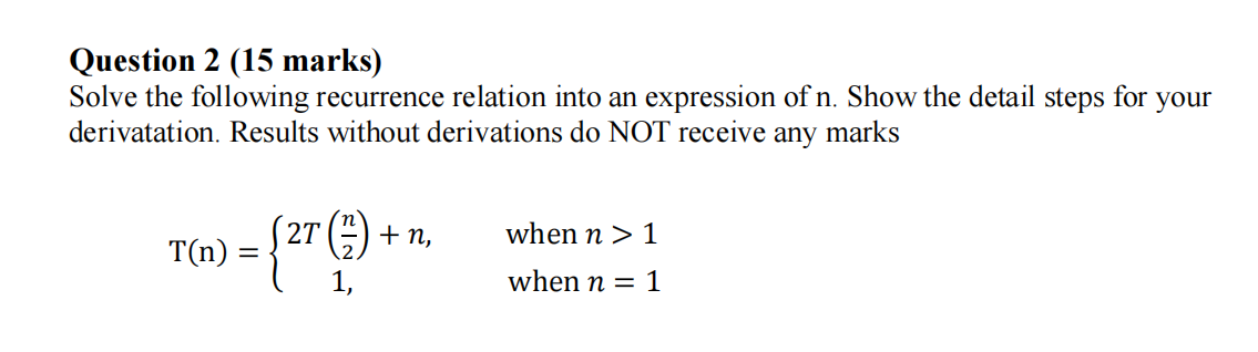 Solved Question 2 (15 marks) Solve the following recurrence | Chegg.com