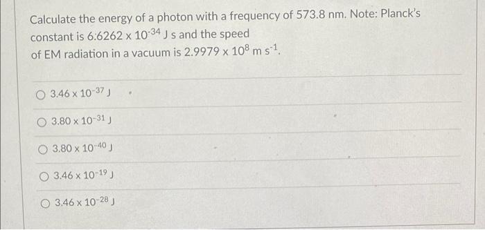 Solved Calculate the energy of a photon with a frequency of | Chegg.com