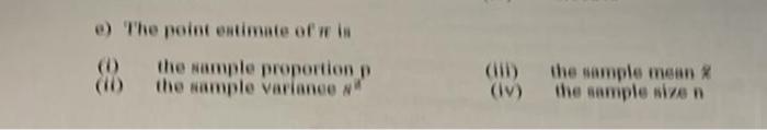 Solved e) The point entimate of π in (i) the mample | Chegg.com