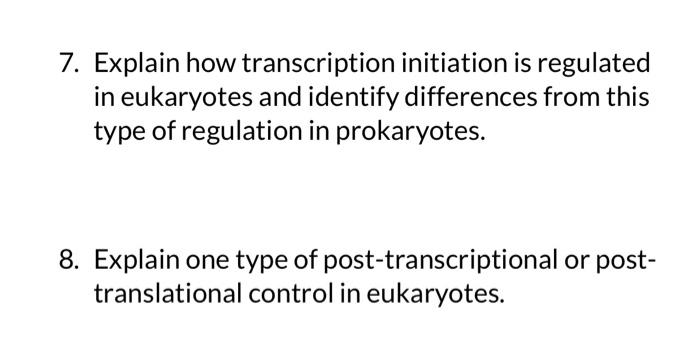 Solved 7. Explain how transcription initiation is regulated | Chegg.com