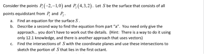 Solved Consider the points P(-2,-1,0) and P (4,3,2). Let S | Chegg.com