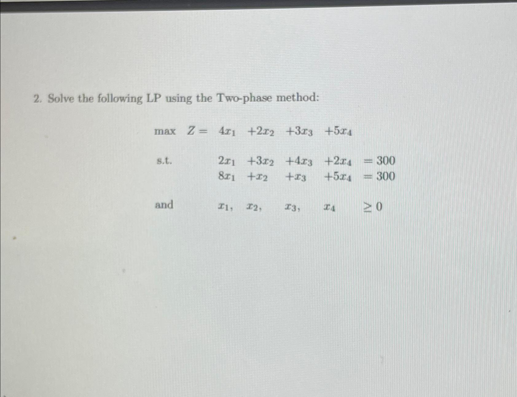 Solved Solve The Following LP Using The Two-phase | Chegg.com