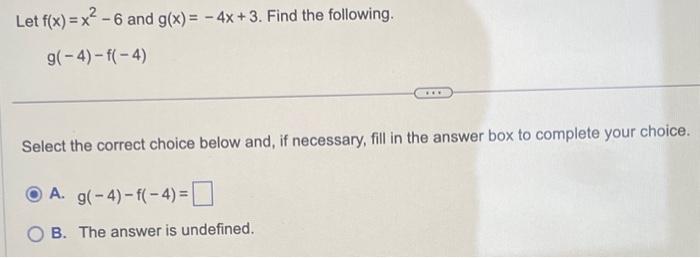 Solved Let F X X2−6 And G X −4x 3 Find The Following