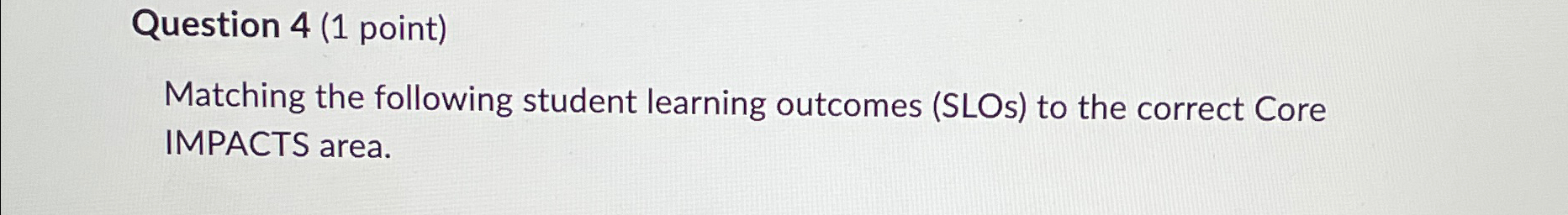 Solved Question 4 (1 ﻿point)Matching the following student | Chegg.com