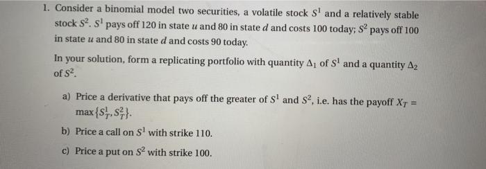 Solved 1. Consider a binomial model two securities, a | Chegg.com