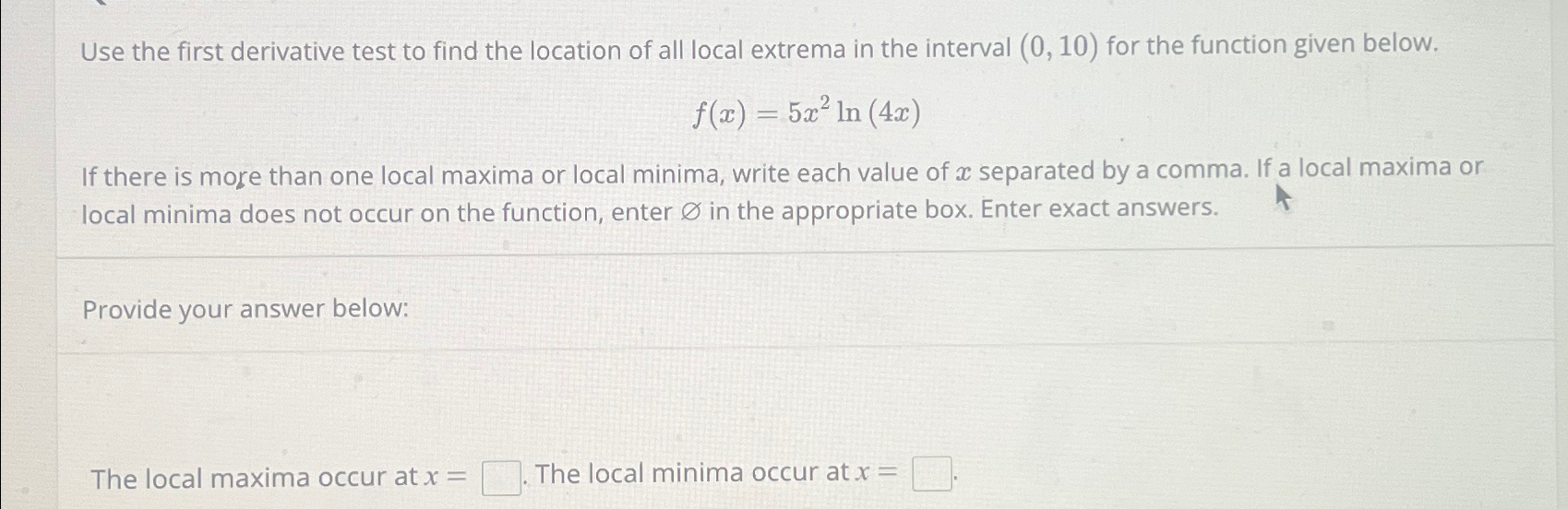 Solved Use the first derivative test to find the location of | Chegg.com
