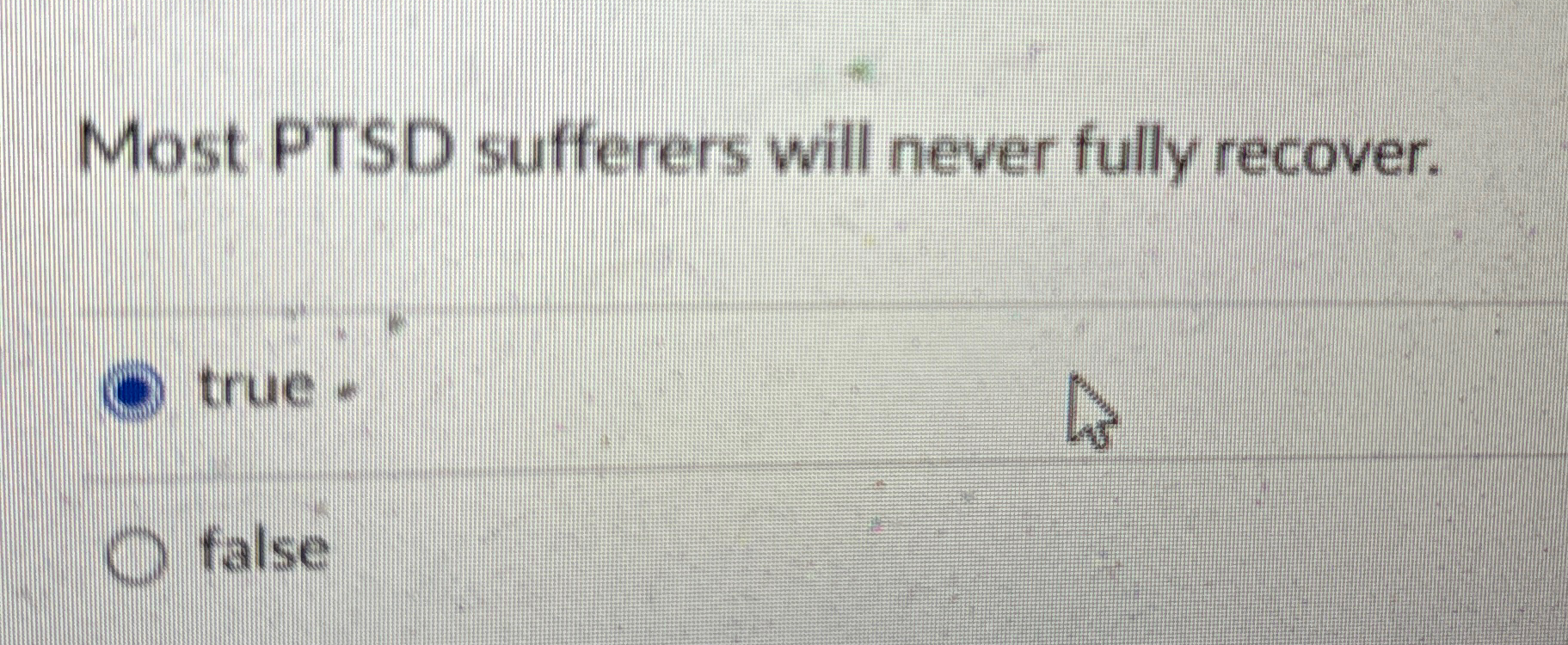 solved-most-ptsd-sufferers-will-never-fully-recover-true-chegg