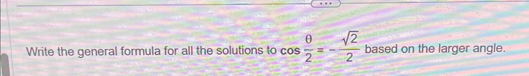 Solved Write the general formula for all the solutions to | Chegg.com