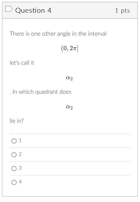 Solved There is one other angle in the interval (0,2π] let's | Chegg.com
