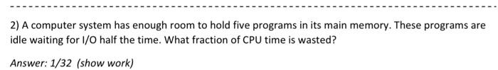 Solved 2) A computer system has enough room to hold five | Chegg.com