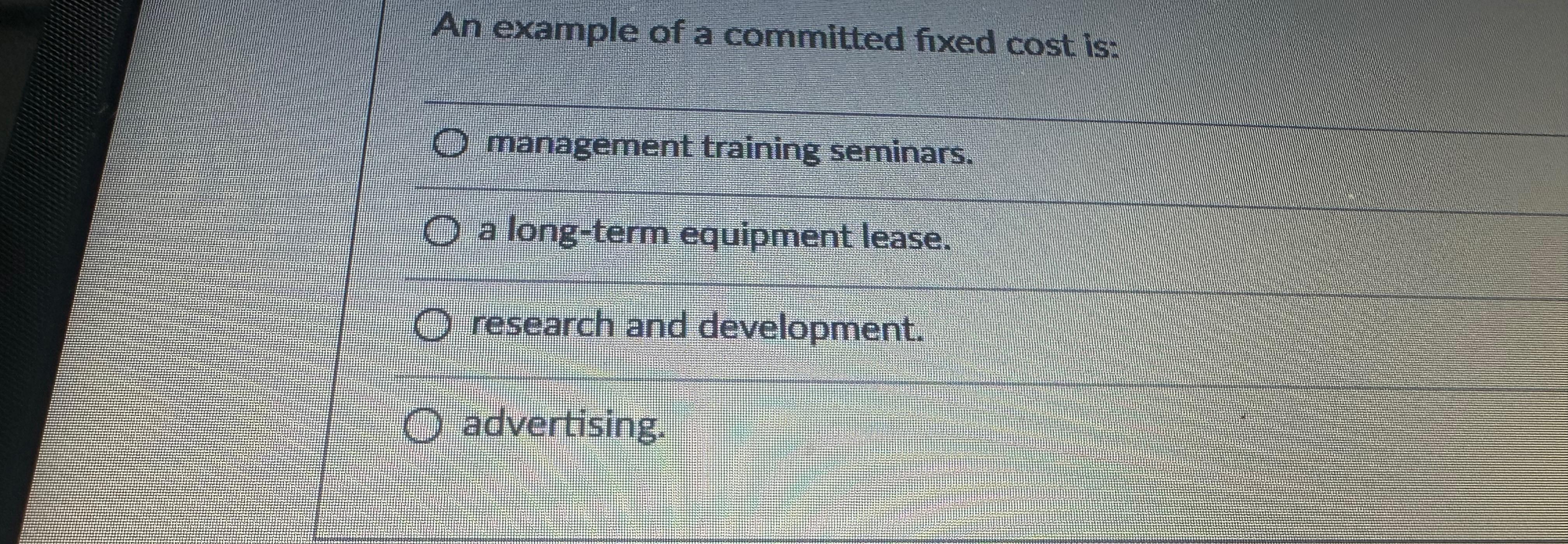 Solved An example of a committed fixed cost ismanagement