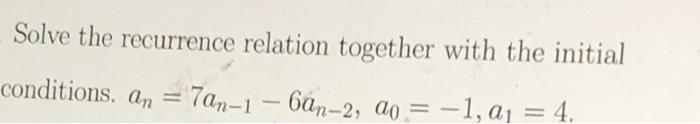 Solved Solve the recurrence relation together with the | Chegg.com