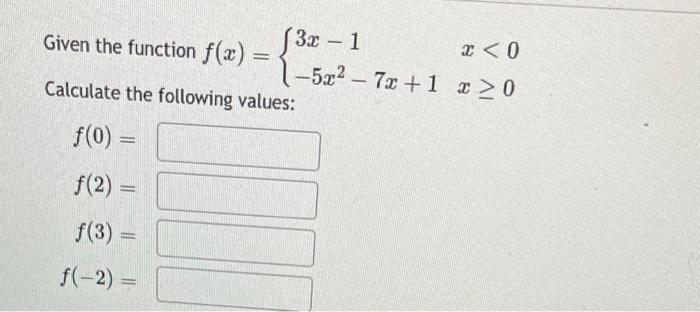 Solved Given The Function F X {3x−1−5x2−7x 1x