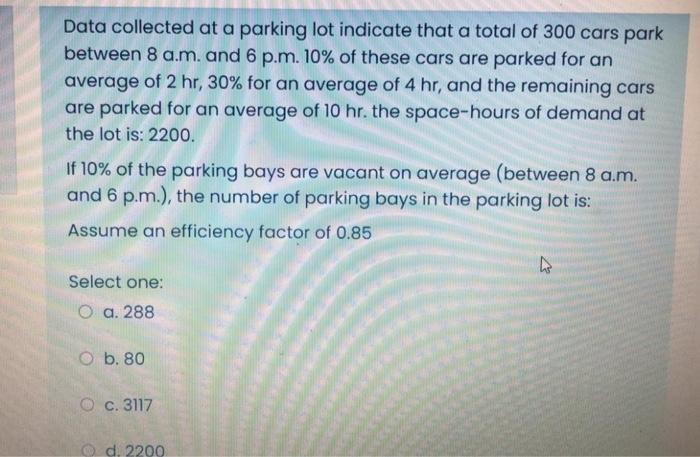 Solved Data collected at a parking lot indicate that a total