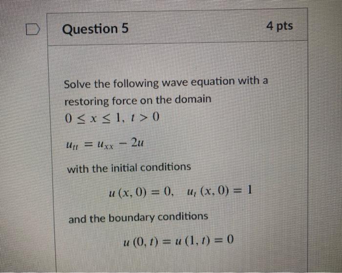 Solved Question 5 4 pts Solve the following wave equation | Chegg.com