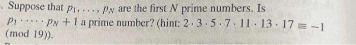 Solved Suppose that p1,…,pN are the first N prime numbers. | Chegg.com