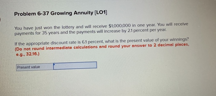 Solved Problem 6-37 Growing Annuity (L01) You Have Just Won | Chegg.com